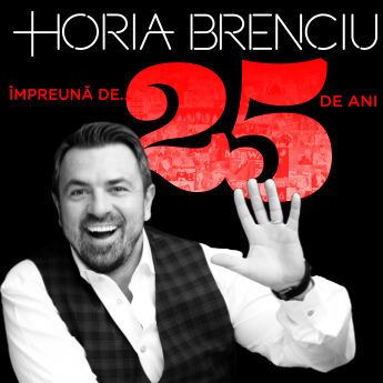 HORIA BRENCIU 25 ANI TURNEU - Sibiu