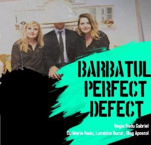 Spectacolul "Bărbatul perfect defect"