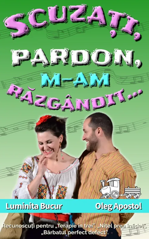 Spectacolul "Scuzați, pardon, m-am răzgândit"