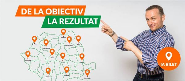 Conferinta "De la Obiectiv la Rezultat"