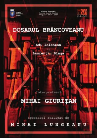 Spectacolul "Dosarul Brâncoveanu"