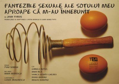 Spectacolul "Fanteziile sexuale ale soţului meu aproape că m-au înnebunit"
