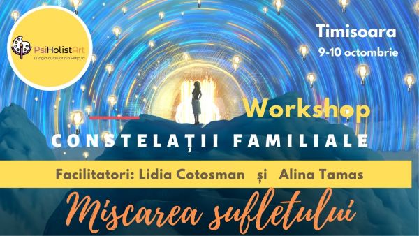 Mișcarea sufletului - Workshop de Constelații familiale