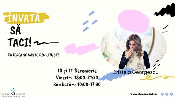 Seminar Cristela Georgescu. Învață să taci! - Online