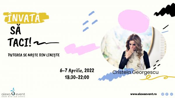 Seminar Cristela Georgescu. Învață să taci! - Online