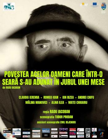 Spectacolul: "Povestea acelor oameni care intr-o seara s-au adunat in jurul unei mese"