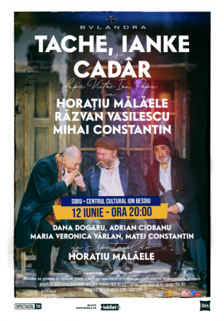 Spectacolul "Tache, Ianke și Cadâr"