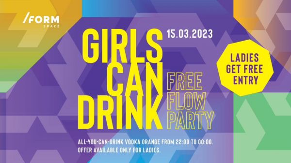 Girls Can Drink: FREE FLOW PARTY