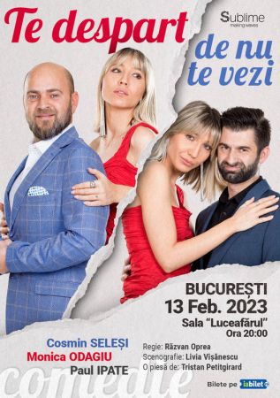 Spectacolul "Te despart de nu te vezi"