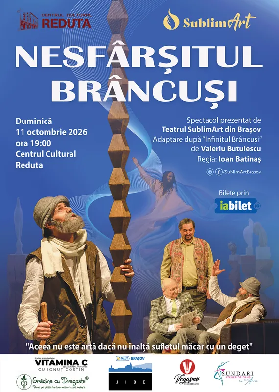 Spectacolul "NESFÂRŞITUL BRÂNCUŞI"