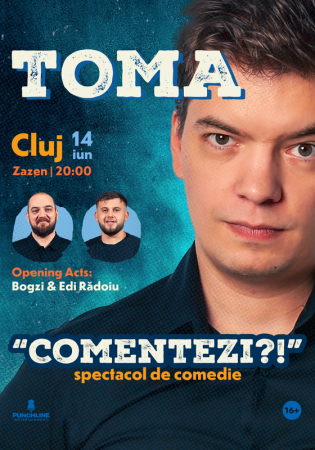 "Comentezi?!" - One-man Show cu Toma