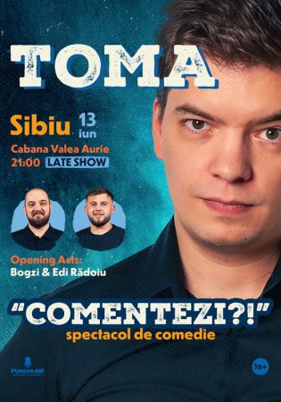 "Comentezi?!" - One-man Show cu Toma
