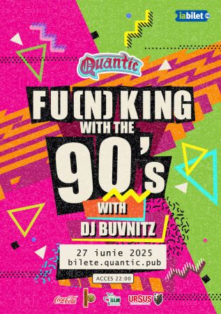Fu(n)king with the 90s w/ Buvnitz
