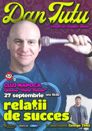 Stand-up Comedy cu Dan Tutu - Relatii de succes