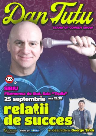 Stand-up Comedy cu Dan Tutu - Relatii de succes