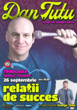 Stand-up Comedy cu Dan Tutu - Relatii de succes