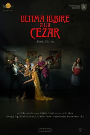 Spectacolul "ULTIMA IUBIRE A LUI CEZAR"