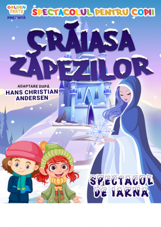 Spectacolul "Craiasa Zapezilor"