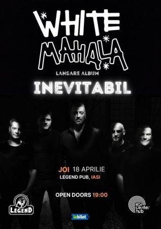 White Mahala • Lansare album - „Inevitabil”