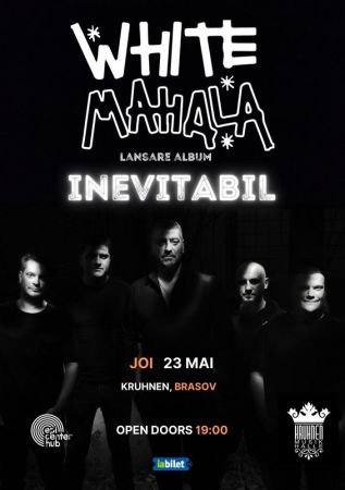 White Mahala • Lansare album - „Inevitabil”