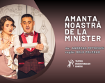 Spectacolul: "AMANTA NOASTRĂ DE LA MINISTER"