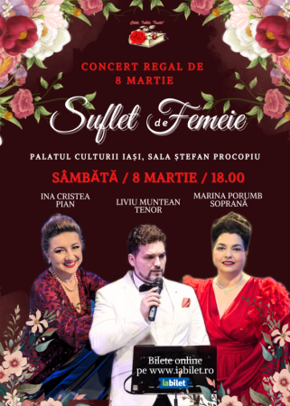 Concert Regal de 8 Martie - Suflet de Femeie