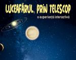 Spectacolul "Luceafărul, prin telescop"