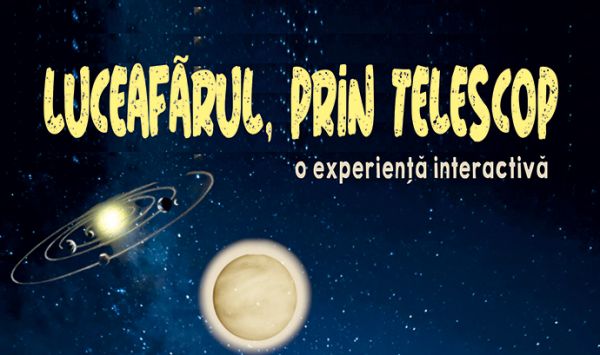 Spectacolul "Luceafărul, prin telescop"