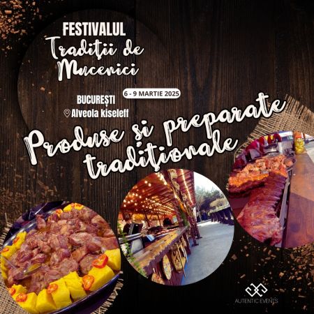 Festivalul Tradiții de Mucenici a început – hai să sărbătorim împreună!