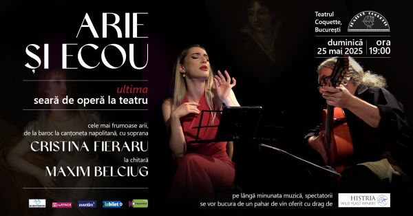 Ultima seară de operă ARIE ȘI ECOU, cu soprana Cristina Fieraru
