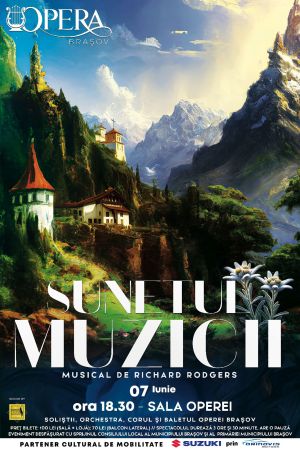 „Sunetul muzicii” ne va încânta, în acest week-end, la Opera Brașov!
