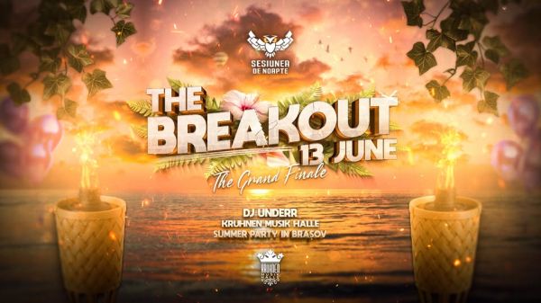 The BREAKOUT • Sesiunea de noapte