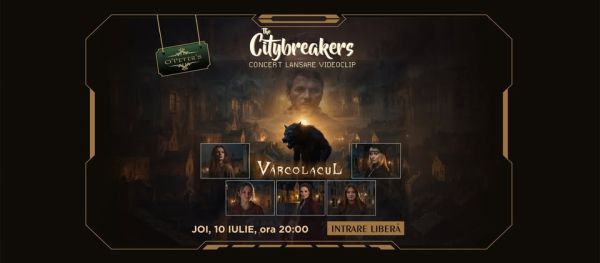 Concert lansare videoclip The Citybreakers - "Varcolacul"