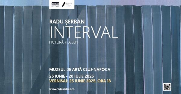 Interval. Expoziție personală Radu Șerban