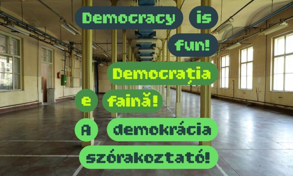 Democrația e faină! A demokrácia szórakoztató! Democracy is Fun!