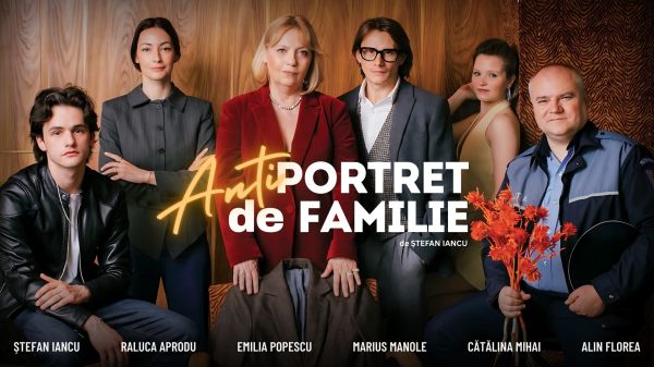 Spectacolul "AntiPORTRET DE FAMILIE"