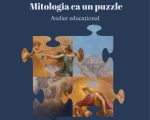 Atelier DICE: „Mitologia ca un puzzle”
