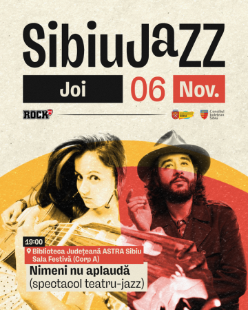 Sibiu Jazz Festival 2025 - Nimeni nu aplauda (spectacol teatru-jazz)