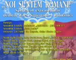 Spectacolul extraordinar „Noi suntem români!”