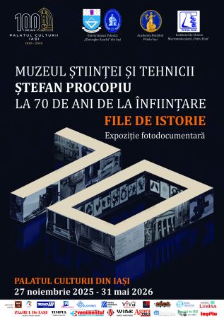 Zilele Muzeului Științei și Tehnicii „Ștefan Procopiu” - 70 de ani de la înființare