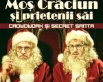 Moș Crăciun și prietenii săi - Crowdwork & Secret Santa