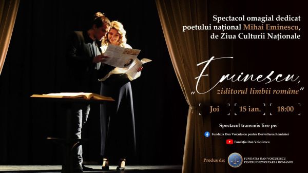 Spectacolul de teatru „Eminescu, ziditorul limbii române”