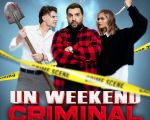 Filmul "Un weekend criminal"