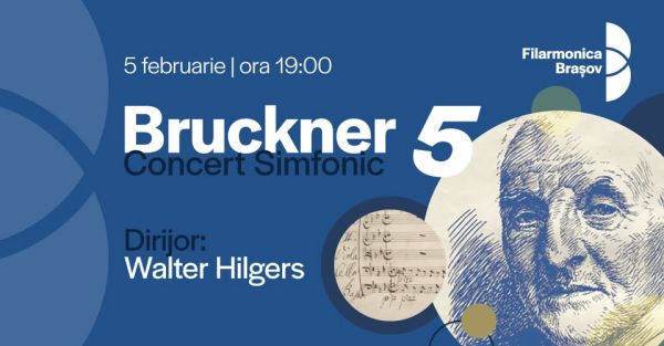 Bruckner 5: Concert simfonic cu Orchestra Filarmonicii Brașov | Dirijor: Walter Hilgers