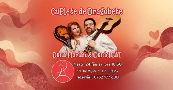 ”Cuplete de Dragobete” la Brașov - Dana Florian & Daniel FăT