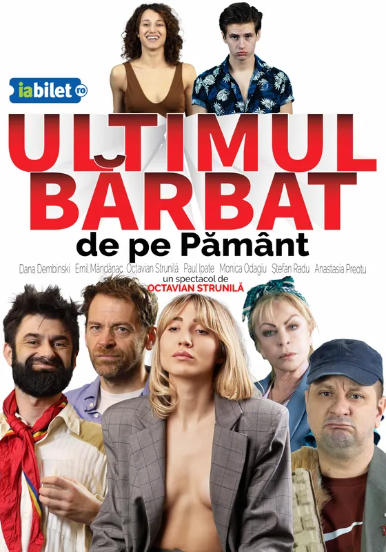 Spectacolul: "Ultimul bărbat de pe Pământ"