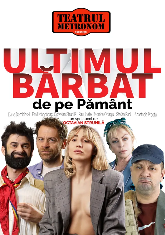 Spectacolul: "Ultimul Barbat de pe Pamant"