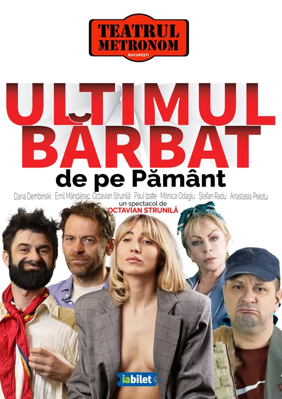 Spectacolul: "Ultimul bărbat de pe Pământ"