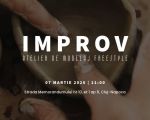IMPROV - Atelier de modelaj FREESTYLE