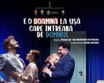 Spectacolul "E o doamnă la ușă care întreabă de domnul"